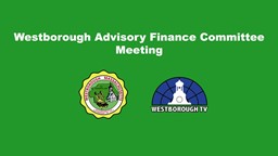 Thumbnail image for Westborough Advisory Finance Committee Meeting 11January2021