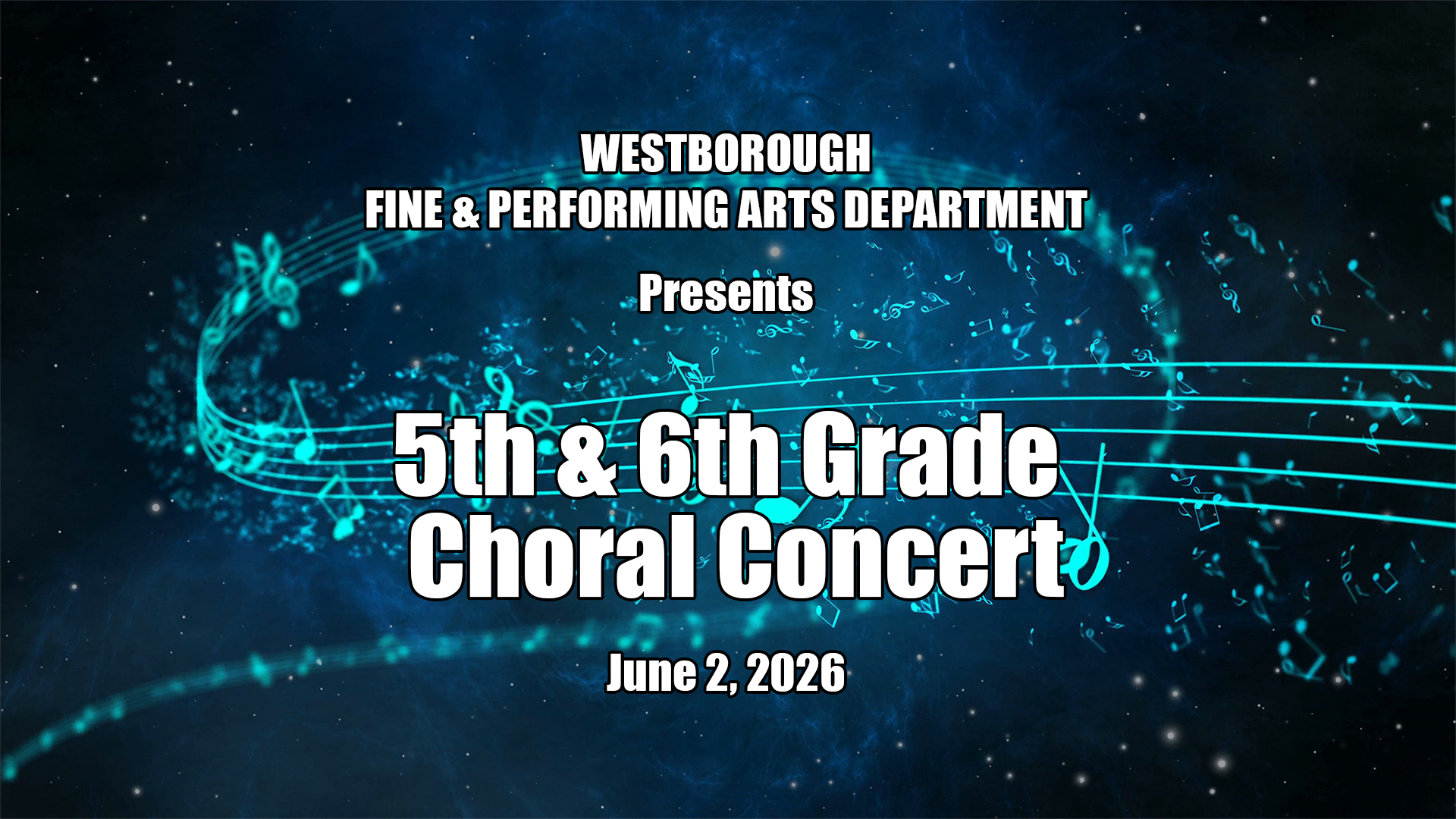 Westborough Fine Arts - 5th and 6th Grade Chorus -  June 2, 2026