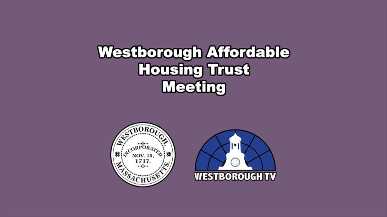 Westborough Affordable Housing Trust Meeting - July 10, 2026