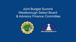 Thumbnail image for Joint Budget Summit Westborough Select Board & Advisory Finance Committee - 27January2022
