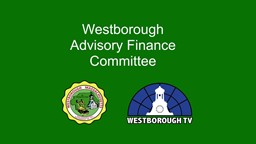 Thumbnail image for Westborough Advisory Finance Committee Meeting 10October2022
