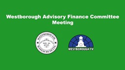 Thumbnail image for Westborough Advisory Finance Committee Meeting 5December2022